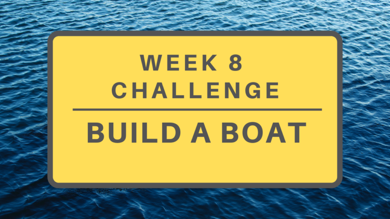 Week 8: Build a Boat