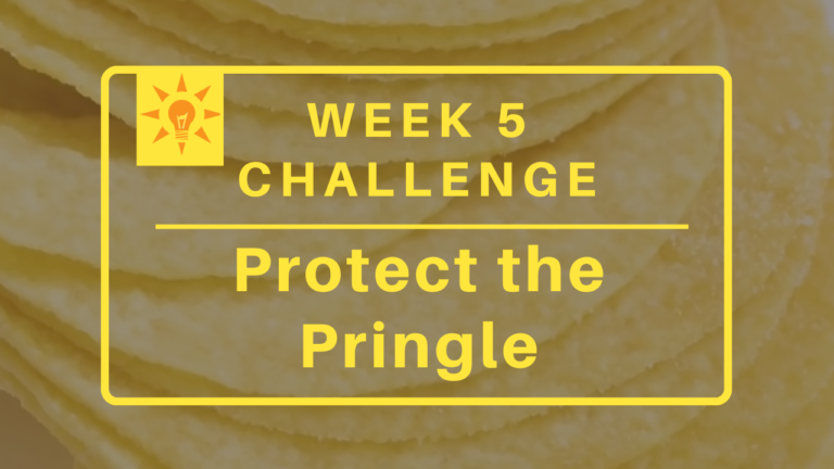 Week 5: Protect the Pringle