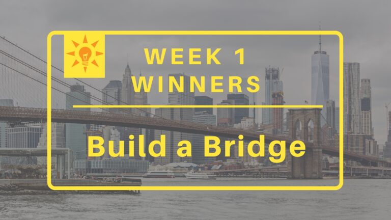 Week 1: Build a Bridge Winners