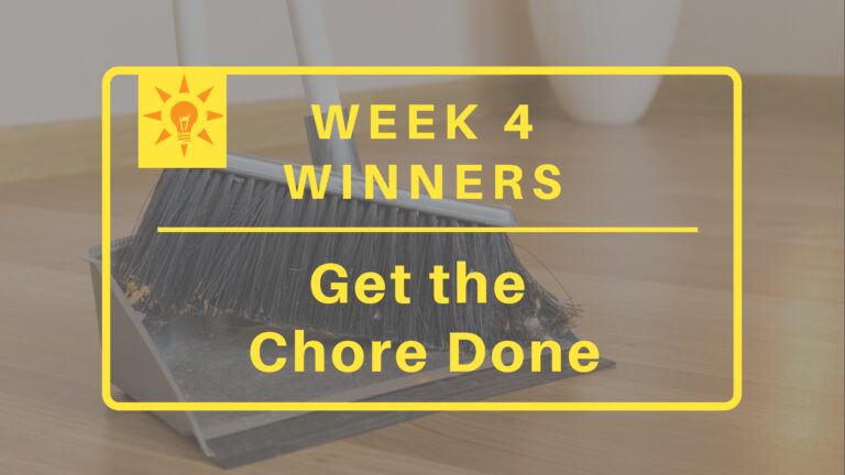 Week 4: Get the Chore Done! Winners