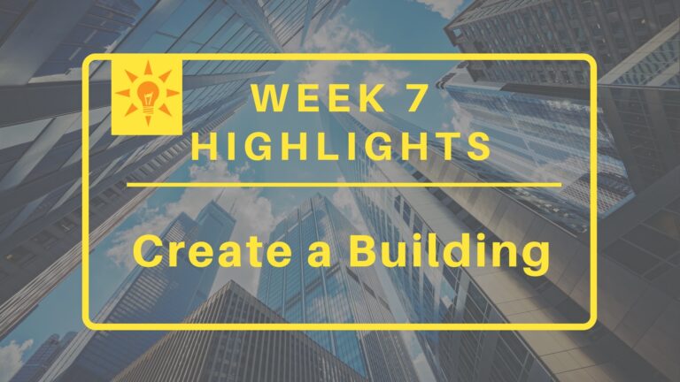 Week 7: Building Highlights