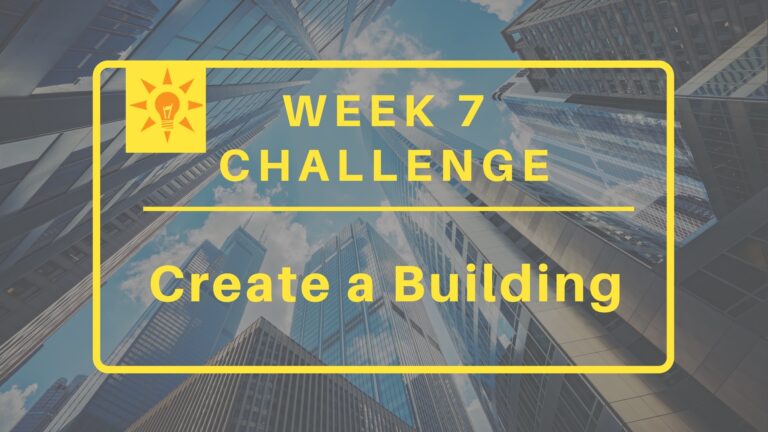 Week 7: Create a Building