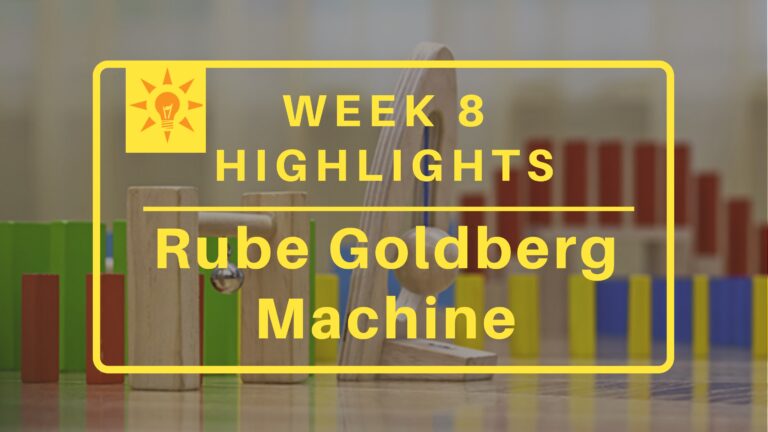 Week 8: Rube Goldberg Highlights