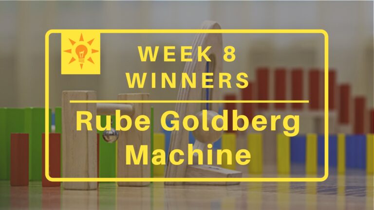 Week 8: Rube Goldberg Winners